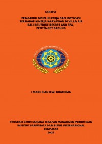 Pengaruh Disiplin Kerja Dan Motivasi Terhadap Kinerja Karywan Di Villa Air Bali Boutique Resort & SPA, Petitengtet Badung
