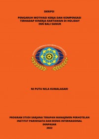 Pengaruh Motivasi Kerja Dan Kompensasi Terhadap Kinerja Karyawan Di Holiday Inn Bali Sanur