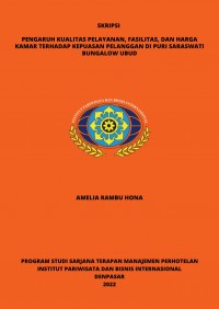 Pengaruh Kualitas Pelayanan, Fasilitas, Dan Harga Kamar Terhadap Kepuasan Pelanggan Di Puri Saraswati Ubud