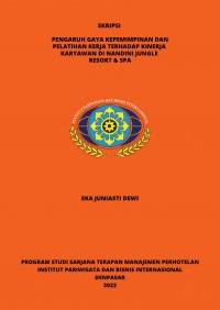 Pengaruh Gaya Kepemimpinan Dan Pelatihan Kerja Terhadap Kinerja Karyawan Di Nandini Jungle Resort & SPA