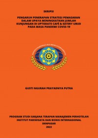 Pengaruh Penerapan Strategi Pemasaran Dalam Upaya Meningkatkan Jumlah Kunjungan Di Uptodate Cafe & Eatery Ubud Pada Masa Pandemi Covid-19