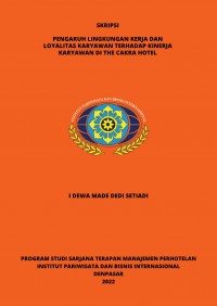 Pengaruh Lingkungan Kerja Dan Loyalitas Karyawan Terhadap Kinerja Karyawan Di The Cakra Hotel