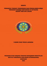 Pengaruh Tingkat Pendidikan Dan Pengalaman Kerja Terhadap Kinerja Karyawan Di Astagina Resort And SPA Legian