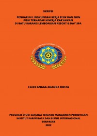 Pengaruh Lingkungan Kerja Fisik Dan Non Fisik Terhadap Kinerja Karyawan Di Batu Karang Lembongan Resort & Day SPA