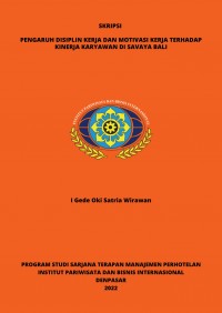 Pengaruh Disiplin Kerja Dan Motivasi Kerja Terhadap Kinerja Karyawan Di Savaya Bali