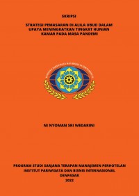 Strategi Pemasaran Di Alila Ubud Dalam Upaya Meningkatkan Tingkat Hunian Kamar Pada Masa Pandemi