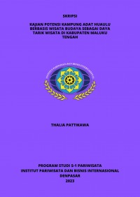 Kajian Potensi Kampung Adat Huaulu Berbasis Wisata Budaya Sebagai Daya Tarik Wisata Di Kabupaten Maluku Tengah