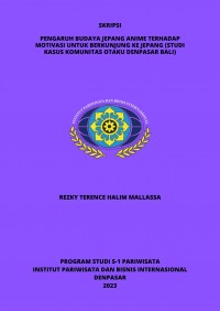 Pengaruh Budaya Jepang Anime Terhadap Motivasi Untuk Berkunjung Ke Jepang (Studi Kasus Komunitas Otaku Denpasar Bali)