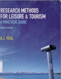 Research Methods For Leisure & Tourism : A Practical Guide