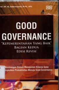 Good Governance: Kepemerintahan yang Baik (Bagian Kedua)