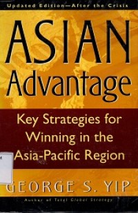 Asian Advantage: Key Strategies for Winning in the Asia-Pasific Region