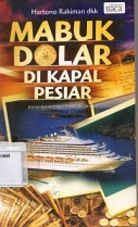 Mabuk Dolar di Kapal Pesiar : Kisah-kisah Para Pemburu Dolar