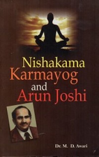 Nishakama Karmayog and Arun Joshi