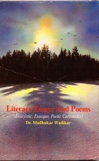 Literary Essays and Poems ( Essayistic, Exaequo, Poetic Carbuncles )