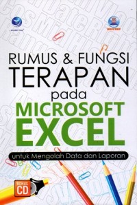 Rumus & Fungsi Terapan pada Microsoft Excel: Untuk Mengolah Data dan Laporam