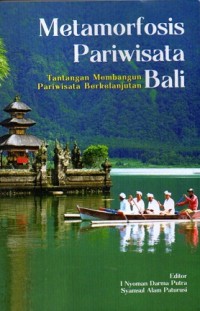 Metamorfosis Pariwisata Bali: Tantangan Membangun Pariwisata Berkelanjutan