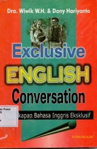 Exclusive English Conversation : Percakapan Bahasa Inggris ekslusif