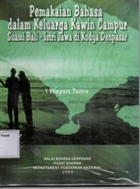 Pemakaian Bahasa Dalam Keluarga Kawin Campur Suami Bali-Istri Jawa di kodya Denpasar