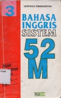 Bahasa Inggris Sistem 52M : Mahir Berbahasa Inggris Tanpa Guru