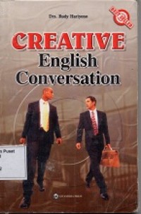 Creative English Conversation With One Hour System : Percakapan Bahasa Inggris Kreatif dengan Sistem 1 Jam