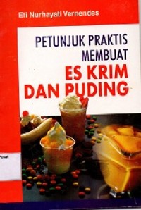 Petunjuk Praktis Membuat Es Krim dan Puding