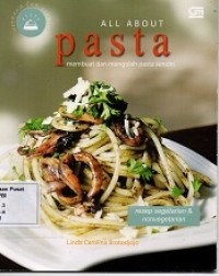 All About Pasta : Membuat dan Mengolah Pasta Sendiri