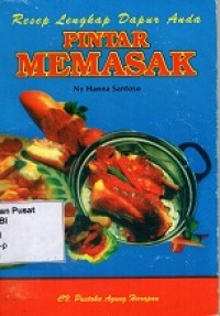 Pintar Memasak: Resep Lengkap Dapur Anda