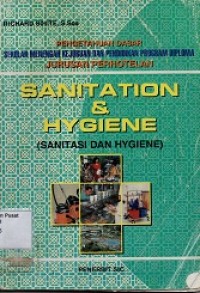 Pengetahuan Dasar Sekolah Menengah Kejuruan Dan Pendidikan Program Diploma Jurusan Perhotelan : Sanitation & Hygiene