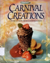 Carnival Creations : Cruise Cuisine From Carnival Chefs