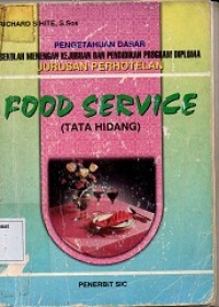 Pengetahuan Dasar Sekolah Menengah dan Pendidikan Program Diploma Jurusan Perhotelan : Food Service (Tata Hidang)