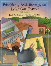 Principles of Food Beverage and Labor Cost Controls For Hotels and Restaurant