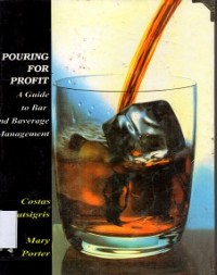 Pouring For Profit : A Guide to Bar and Beverage Management