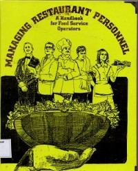 Managing Restaurat Personnel: A handbook for Food Service Operators