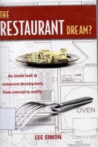 The Restaurant Dream? : An Inside Look at Restaurant Development, From Concept to Reality