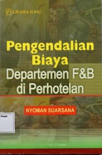 Pengendalian Biaya Departemen F & B di Perhotelan