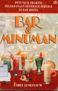 Bar Dan Minuman : Petunjuk Praktis Pelaksanaan Beverage Service Di Bar Hotel