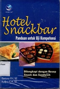 Hotel Snackbar, Panduan untuk Uji Kompetensi, dilengkapi dengan Resep Snack dan Sandwich