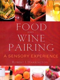 Food and Wine Pairing: A Sensory Experience