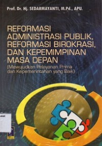 Reformasi Administrasi Publik, Reformasi Birokrasi dan Kepemimpinan Masa Depan