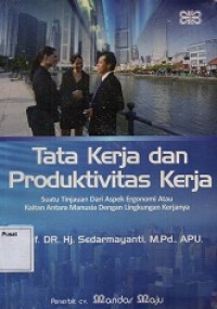 Tata Kerja dan Produktivitas Kerja