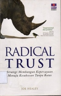 Radical Trust: Strategi Membangun Kepercayaan Menuju Kesuksesan Tanpa Batas