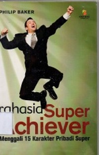 Rahasia Super Achiever: Menggali 15 Karakter Pribadi Super