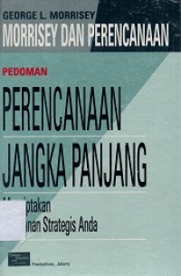 Pedoman Perencanaan Jangka Panjang: Menciptakan Perjalanan Strategis Anda