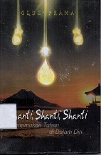 Shanti, Shanti, Shanti Menemukan Tuhan di Dalam Diri