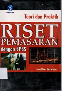 Teori dan Praktik Riset Pemasaran dengan SPSS