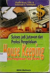 Sukses jadi Jutawan dari Profesi Pengelolaan Housekeeping Departmen