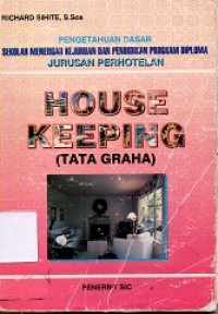 Pengetahuan Dasar Sekolah Menengah Kejuruan dan Pendidikan Program Diploma Jurusan Perhotelan : House Keeping (Tata Graha)