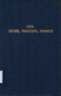 Corn : Culture, Processing, Products : Major feed and food crops in agriculture and food series