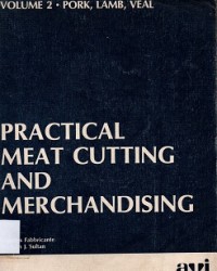 Practical Meat Cutting and Merchandising : Pork, Lamb, Veal