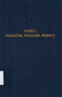 Peanuts : Production, Processing, Products